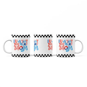 Birthday Gifts For Mom Coffee Mug I Love That You're My Mom Checkered Mama TB10 Print Your Wear