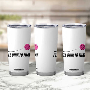 Pickleball Gifts For Women Tumbler Cup Dink Responsibly Pickle Ball Lovers Player Coach TB10 Print Your Wear