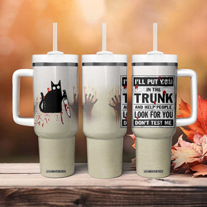 Halloween Cat Lover Gift Tumbler With Handle I'll Put You In The Trunk And Help People Look For You Don't Test Me TB10 Print Your Wear