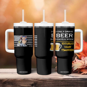 Funny Drinking Franklin' Tumbler With Handle I Only Drink Beer 3 Days A Week Humorous Drinker Lovers US Flag TB10 Print Your Wear