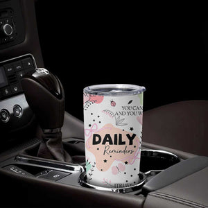 Daily Reminders Tumbler Cup Self Care Mental Health Positive Daily Affirmations Gifts TB10 Print Your Wear