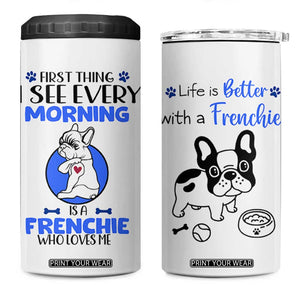 Frenchie Dog Gifts 4 in 1 Can Cooler Tumbler Life Is Better With French Bulldog Dog Funny Pet Owner Gifts TB10 One Size: 16 oz White Print Your Wear