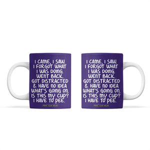 Funny Birthday Gifts For Women Coffee Mug I Came I Saw I Forgot Funny Senior Citizen Old People TB10 Purple Print Your Wear
