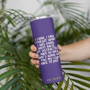 Funny Birthday Gifts For Women Skinny Tumbler I Came I Saw I Forgot Funny Senior Citizen Old People TB10 Print Your Wear