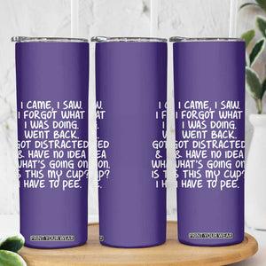 Funny Birthday Gifts For Women Skinny Tumbler I Came I Saw I Forgot Funny Senior Citizen Old People TB10 Print Your Wear