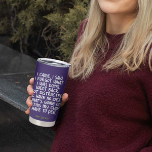 Funny Birthday Gifts For Women Tumbler Cup I Came I Saw I Forgot Funny Senior Citizen Old People TB10 Print Your Wear