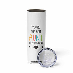 Funny Auntie Skinny Tumbler You're The Best Aunt Keep That Shit Up TB10 Print Your Wear