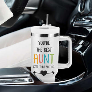 Funny Auntie Tumbler With Handle You're The Best Aunt Keep That Shit Up TB10 Print Your Wear