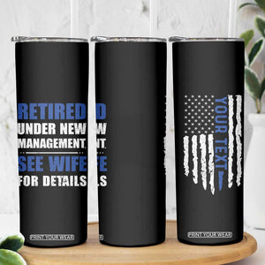 Personalized Retirement Gifts for Husband Skinny Tumbler Custom Name Retired Under New Management See Wife For Details USA Flag TB10 Print Your Wear