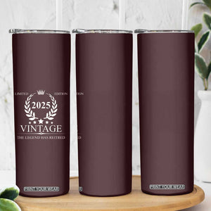 Retirement Gifts for Men Skinny Tumbler The Legend Has Retired 2025 TB10 Print Your Wear