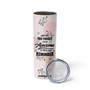 Inspirational Gifts for Her Skinny Tumbler Sometimes You Forget You're Awesome TB10 Print Your Wear