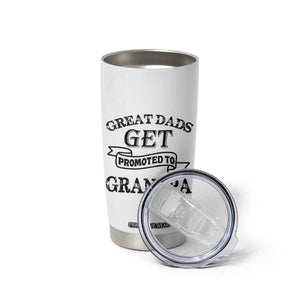 First Father's Day Tumbler Cup Great Dads Get Promoted To Grandpa TB10 Print Your Wear