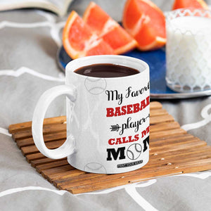 Baseball Mom Coffee Mug My Favorite Player Calls Me Mom Mothers Day TB10 Print Your Wear