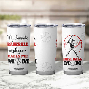 Baseball Mom Tumbler Cup My Favorite Player Calls Me Mom Mothers Day TB10 Print Your Wear