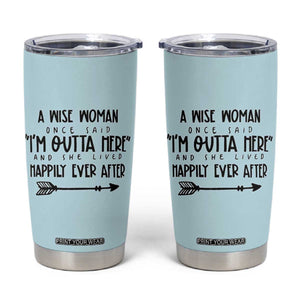 Retirement Gift For Women 2026 Tumbler Cup A Wise Woman Once Said Im Outta Here TB10 Blue Print Your Wear