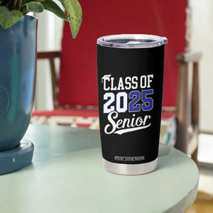 Senior 2025 Tumbler Cup Class of 2025 Graduation Back To School Graduate Graduation TB10 Print Your Wear