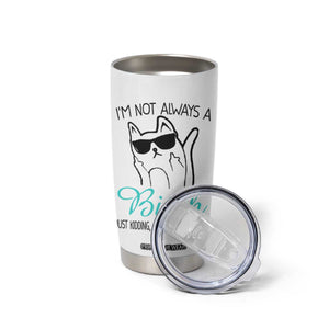 Best Friend Tumbler Cup Im Not Always A Bitch Just Kidding Go Fuck Yourself TB10 Print Your Wear