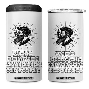 Weird Being the Same Age As Old People 4 in 1 Can Cooler Tumbler Funny 50th 60th 70th Birthday Gifts for Men Him Husband Grandpa TB10 One Size: 16 oz White Print Your Wear