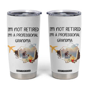 Retirement Gifts For Grandma Tumbler Cup Im Not Retired Full Time Grandma TB10 White Print Your Wear