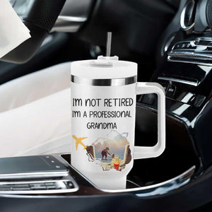 Retirement Gifts For Grandma Tumbler With Handle Im Not Retired Full Time Grandma TB10 Print Your Wear