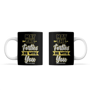 40th Birthday Gifts Coffee Mug 1986 40 Year Old Birthday May The Forties Be With You TB10 Black Print Your Wear