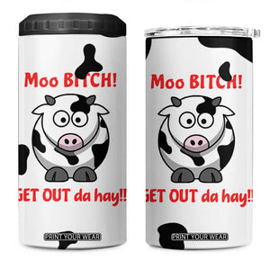 Funny Cow Lovers 4 in 1 Can Cooler Tumbler Moo Bitch Get Out Heifer Cow Print TB10 One Size: 16 oz White Print Your Wear