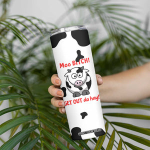 Funny Cow Lovers Skinny Tumbler Moo Bitch Get Out Heifer Cow Print TB10 Print Your Wear