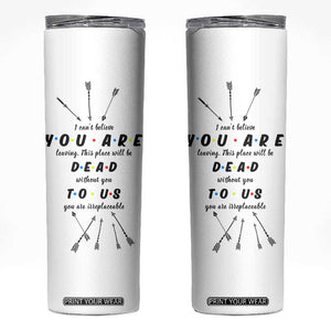 Goodbye Gift Skinny Tumbler You Are Dead To Us Coworker Leaving Gifts TB10 White Print Your Wear