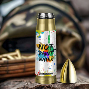 Funny Artist Bullet Tumbler Not Paint Water Painter Art Teacher Gifts TB10 Print Your Wear