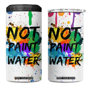 Funny Artist 4 in 1 Can Cooler Tumbler Not Paint Water Painter Art Teacher Gifts TB10 One Size: 16 oz White Print Your Wear