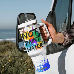 Funny Artist Tumbler With Handle Not Paint Water Painter Art Teacher Gifts TB10 Print Your Wear