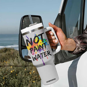Not Paint Water Artist Gifts Tumbler With Handle Painter Art Teacher Appreciation Gifts Work Colleague TB10 Print Your Wear