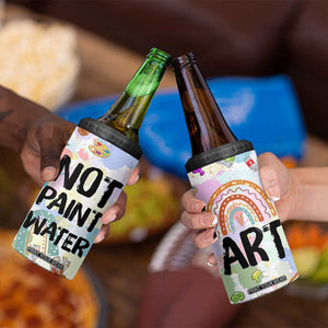 Not Paint Water 4 in 1 Can Cooler Tumbler Funny Artist Painter Art Teacher Gifts TB10 Print Your Wear