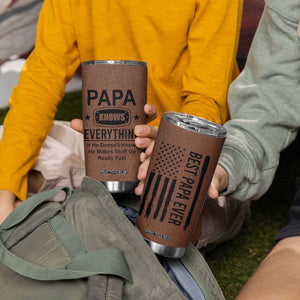 Gifts For Dad Tumbler Cup Papa Knows Everything Fathers Day TB10 Print Your Wear