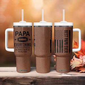Gifts For Dad Tumbler With Handle Papa Knows Everything Fathers Day TB10 Print Your Wear