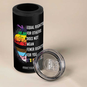 LGBTQ Pride Ally 4 in 1 Can Cooler Tumbler Equal Rights For Others Does Not Mean Fewer Rights For You Rainbow Flag TB10 Print Your Wear