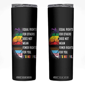 LGBTQ Pride Ally Skinny Tumbler Equal Rights For Others Does Not Mean Fewer Rights For You Rainbow Flag TB10 Black Print Your Wear