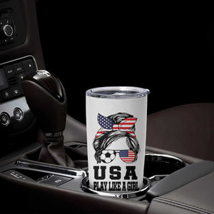 Soccer Girl Tumbler Cup Play Like A Girl USA Flag Messy Bun TB10 Print Your Wear