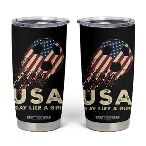 Soccer Girl Tumbler Cup Play Like A Girl USA Flag TB10 Black Print Your Wear