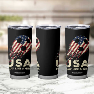 Soccer Girl Tumbler Cup Play Like A Girl USA Flag TB10 Print Your Wear
