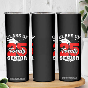 Senior 2025 Skinny Tumbler Class of 2025 Graduation Back To School Graduate Graduation TB10 Print Your Wear