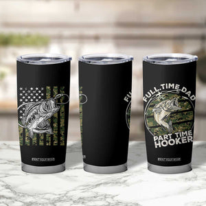 Fishing Gifts For Dad Tumbler Cup Full Time Dad Part Time Hooker Fishing Camo Us Flag Fathers Day Gift TB10 Print Your Wear