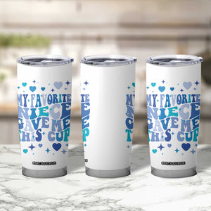 Aunt Gifts From Niece Tumbler Cup My Favorite Niece Gave Me This Cup TB10 Print Your Wear