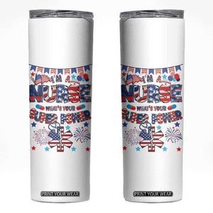 Patriotic Nurse Skinny Tumbler Im a Nurse Superpower 4th Of July American Flag TB10 White Print Your Wear