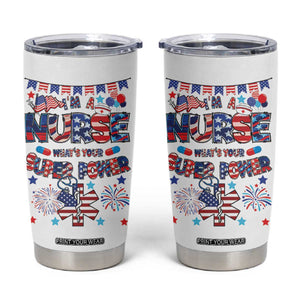 Patriotic Nurse Tumbler Cup Im a Nurse Superpower 4th Of July American Flag TB10 White Print Your Wear