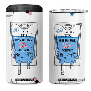 Funny Doctor Gifts 4 in 1 Can Cooler Tumbler Its Dr Actually PhD Graduation Gift TB10 One Size: 16 oz White Print Your Wear
