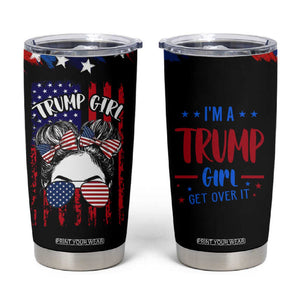 I'm A Trump Girl Tumbler Cup Get Over It Messy Bun American Flag TB10 Black Print Your Wear