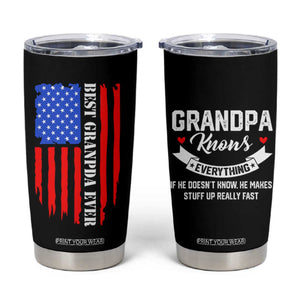 Best Grandpa Ever Tumbler Cup Grandpa Knows Everything Grandfather Fathers Day Gift US Flag TB10 Black Print Your Wear