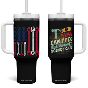 Father's Day Gift Tumbler With Handle If Papa Can't Fix It No One Can USA Flag Mechanic TB10 One Size: 40 oz Black Print Your Wear