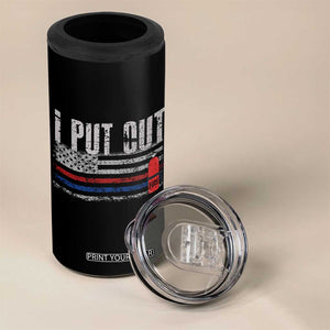 Funny Firefighter 4 in 1 Can Cooler Tumbler I Put Out Fireman American Flag TB10 Print Your Wear